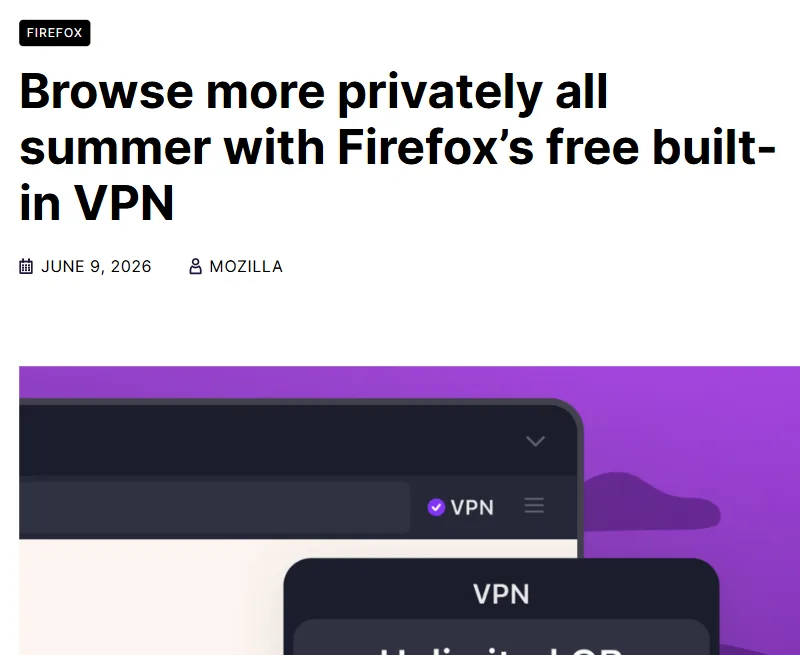 annonce Mozilla du VPN Firefox gratuit illimité pendant l’été 2026